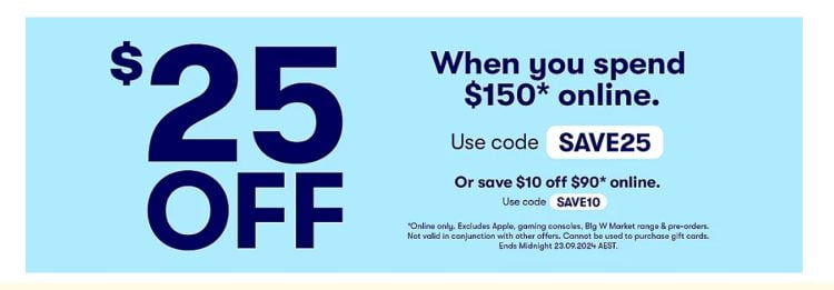 Big W: get $25 off when you spend $150 online using coupon code