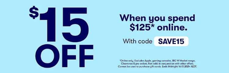 Big W: $15 off when you spend $125+ online