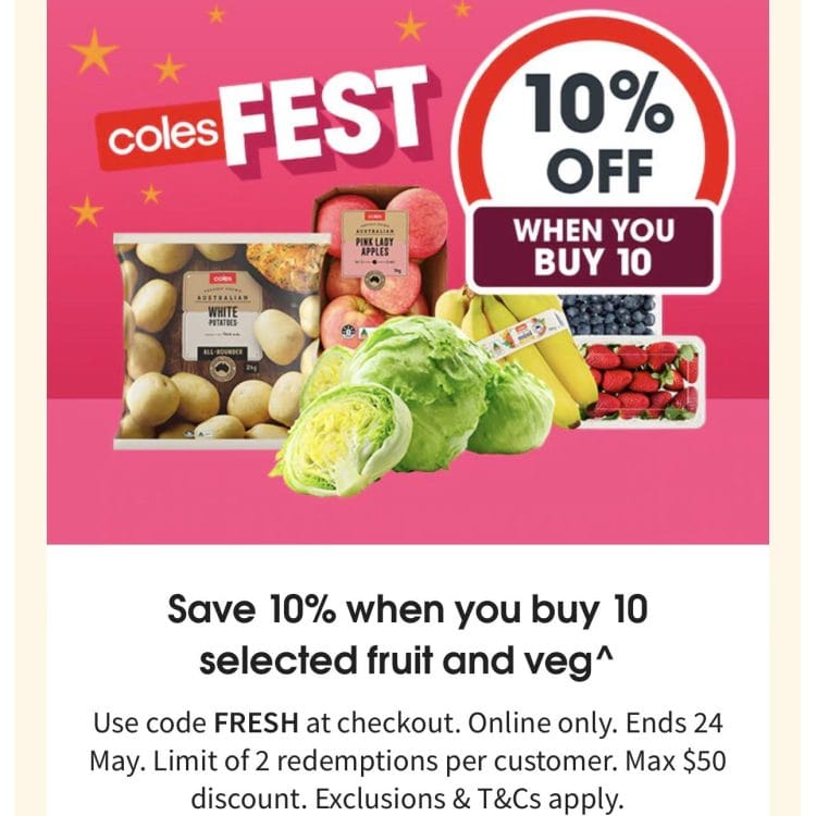 Coles: 10% off when you buy 10 selected fruit and veg
