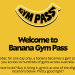 Banana Gym Pass 7 October 2026